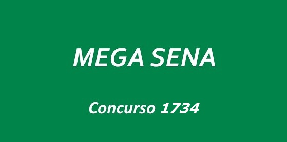 Concurso Mega Sena 1734. Créditos: Imagem Ilustrativa/Portal Confira Mais.