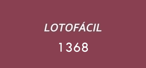 Lotofácil 1368.