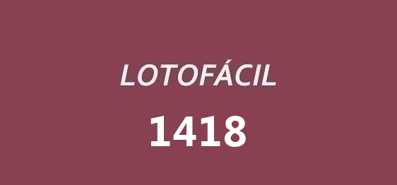 Lotofácil 1418.