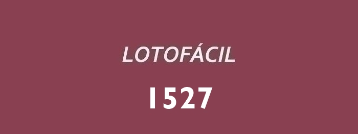 Lotofácil 1527.