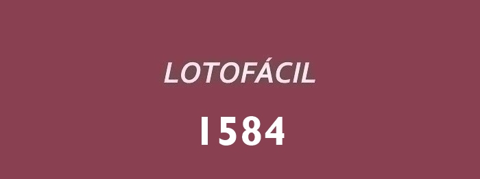 Lotofácil 1584.